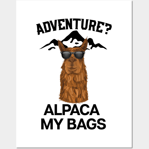 Adventure? Alpaca My Bags Wall Art by UNDERGROUNDROOTS